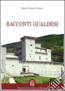 Racconti gualdesi libro di Petrini M. Teresa