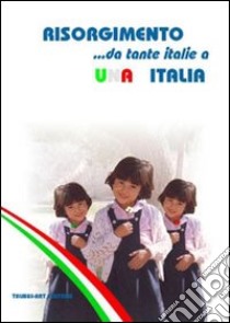 Risorgimento... Da tante italie a una Italia libro di Musardo Talò Vincenza; Talò G. (cur.)