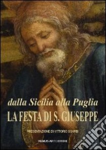 Dalla Sicilia alla Puglia. La festa di S. Giuseppe libro