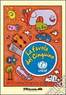 La favola del cinquino. Ediz. illustrata libro