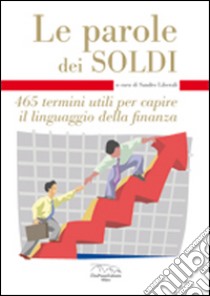 Le parole dei soldi libro di Liberali Sandro