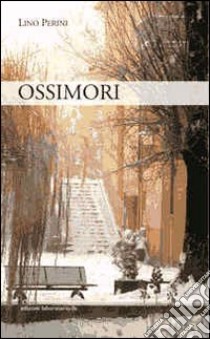 Ossimori libro di Perini Lino; Trovò S. (cur.)