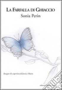 La farfalla di ghiaccio libro di Perin Sonia; Trovò S. (cur.)