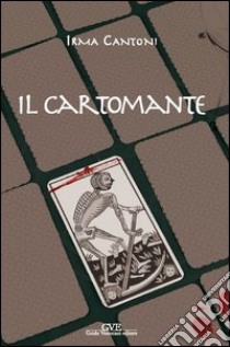 Il cartomante libro di Cantoni Irma