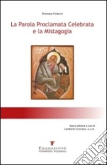 La parola proclamata celebrata e la mistagogia libro di Federici Tommaso; Crociani L. (cur.)