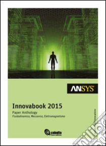 Innovabook 2015. Paper anthology. Fluidodinamica, meccanica, elettromagnetismo libro