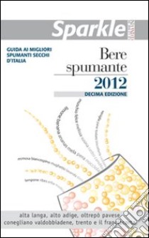 Sparkle bere spumante 2012 libro di D'Agostino F. (cur.)
