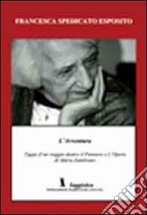 L'avventura. Tappe di un viaggio dentro l'opera ed il pensiero di Maria Zambrano libro di Spedicato Esposito Francesca; Leombruno M. (cur.)