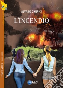 L'incendio libro di Cherici Alvaro; Picconi M. (cur.)