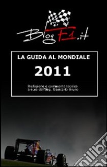 BlogF1.it. Guida al mondiale 2010 libro