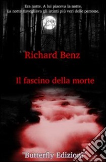 Il fascino della morte libro di Benz Richard