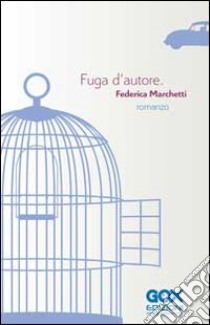 Fuga d'autore libro di Marchetti Federica