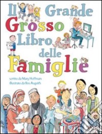 Il grande grosso libro delle famiglie libro di Hoffmann Mary