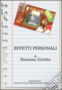 Effetti personali libro di Girotto Rossana