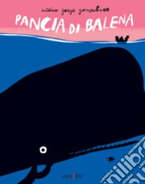Pancia di balena. Ediz. illustrata libro di Gonçalves António Jorge