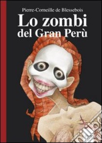 Lo zombie del Gran Perù libro di Blessebois Pierre-Corneille de; Ferrero G. (cur.)