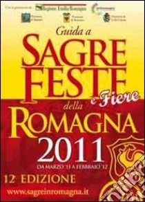 Guida a sagre feste e fiere della Romagna 2011 libro