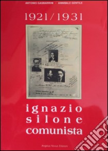 Ignazio Silone comunista 1921-1931 libro di Gasbarrini Antonio; Gentile Annibale