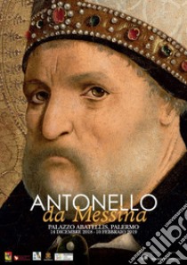 Antonello da Messina (Palermo, 14 dicembre 2018-10 febbraio 2019). Ediz. illustrata libro di Villa G. C. F. (cur.)