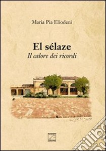 El Selaze libro di Eliodeni M. Pia