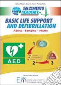 Basic life support and defibrillation. Adulto, bambino, infante libro di Mazzei Stefano; Vitolo Patrizia; Ristori Riccardo