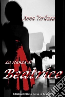 La stanza di Beatrice libro di Verlezza Anna