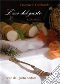 L'eco del gusto libro di Lombardo Emanuele