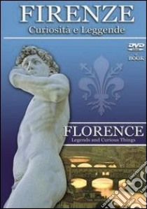 Firenze. Curiosità e leggende. Ediz. italiana e inglese. DVD libro di Parigi Sabrina