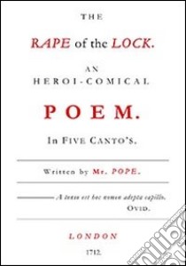 The rape of the lock. Testo italiano a fronte libro di Pope Alexander