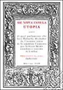 De nova insula Utopia. L'isola di Utopia libro di Moro Tommaso