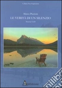 Le verità di un silenzio libro di Piccioni Marco