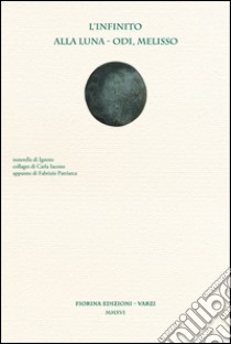 L'infinito-Alla luna-Odi, Melisso libro di Leopardi Giacomo; Magni F. (cur.)