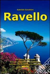 Ravello. Six colour coded trails libro di Cavaliere Gabriele