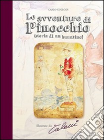 Le avventure di Pinocchio. Storia di un burattino libro di Collodi Carlo; Garvani S. (cur.)