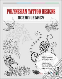 Polynesian tattoo designs. Ocean legacy. Ediz. illustrata libro di Gemori Roberto