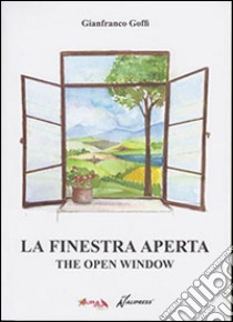 La finestra aperta (The open window) libro di Goffi Gianfranco