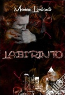 Labirinto libro di Lombardi Monica