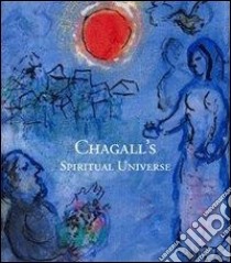 Chagall's spiritual universe. Ediz. illustrata libro di Caprile L. (cur.)