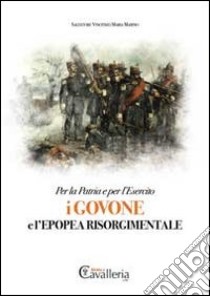 I Govone e l'epopea risorgimentale. Per la patria e per l'esercito libro di Marino Salvatore V.