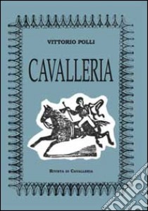 Cavalleria libro di Polli Vittorio