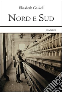 Nord e sud libro di Gaskell Elizabeth; Ricci L. (cur.); Mastroianni V. (cur.)