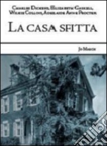 La casa sfitta libro di Dickens Charles; Collins Wilkie; Gaskell Elizabeth