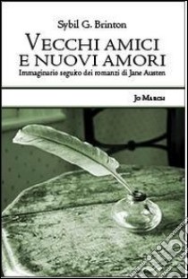 Vecchi amici e nuovi amori. Immaginaro seguito dei romanzi di Jane Austen libro di Brinton Sybil G.; Mastroianni V. (cur.); Ricci L. (cur.)