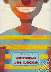 Passare col rosso libro di Vignal Hélène