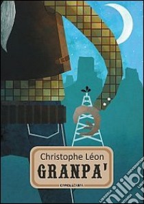 Granpa' libro di Léon Christophe