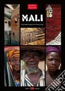 Mali. Reportage fotografico di Silvana Grippi. Ediz. illustrata libro di Grippi Silvana