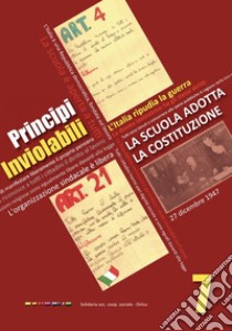 Principi inviolabili. La scuola adotta la Costituzione libro di Cernigliaro S. (cur.)