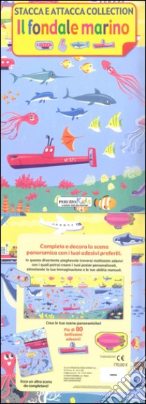 Il fondale marino. Stacca e attacca. Con adesivi. Ediz. illustrata libro