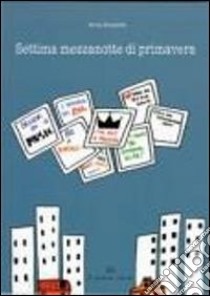 Settima mezzanotte di primavera libro di Scassillo Anna