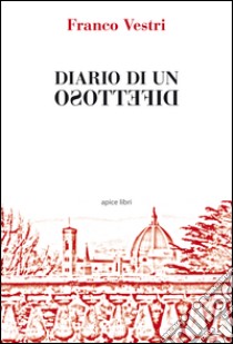 Diario di un difettoso libro di Vestri Franco